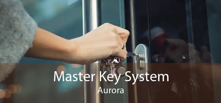 Master Key System Aurora